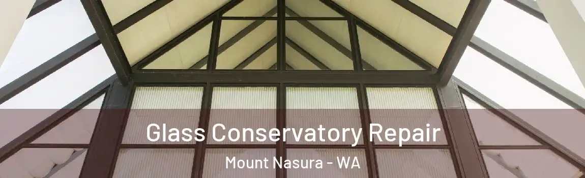 Glass Conservatory Repair Mount Nasura - WA