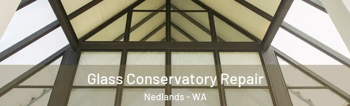Glass Conservatory Repair Nedlands - WA