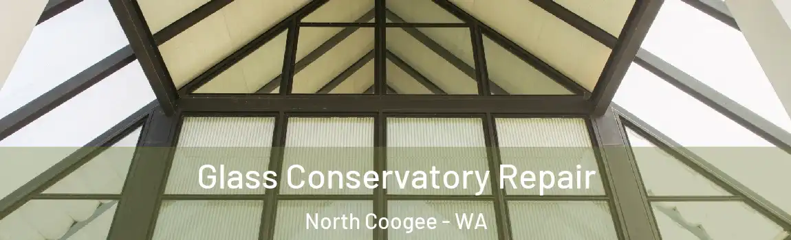 Glass Conservatory Repair North Coogee - WA