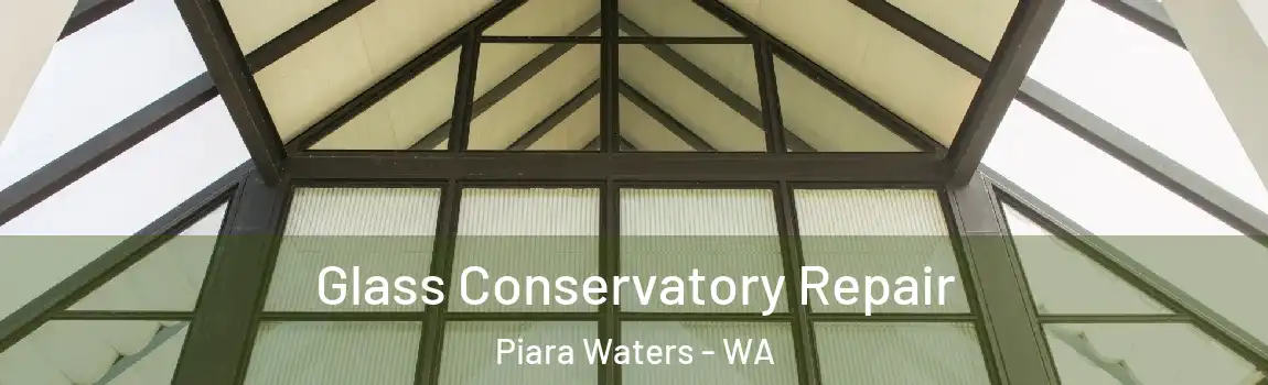 Glass Conservatory Repair Piara Waters - WA