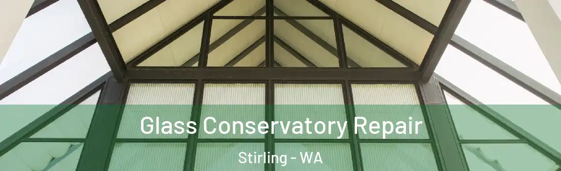 Glass Conservatory Repair Stirling - WA