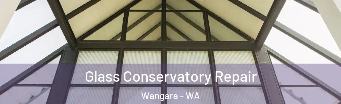 Glass Conservatory Repair Wangara - WA