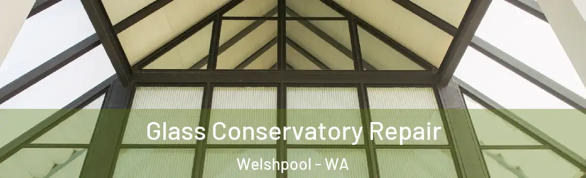 Glass Conservatory Repair Welshpool - WA