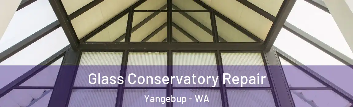  Glass Conservatory Repair Yangebup - WA