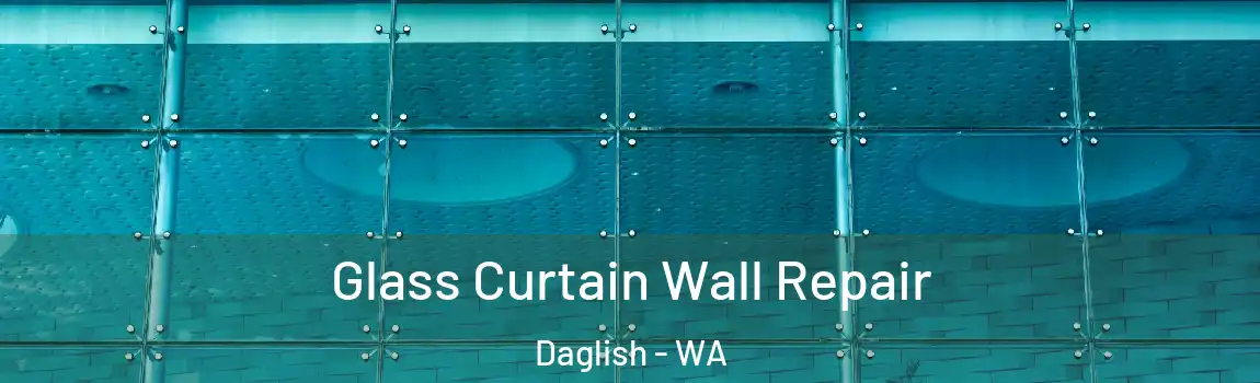 Glass Curtain Wall Repair Daglish - WA