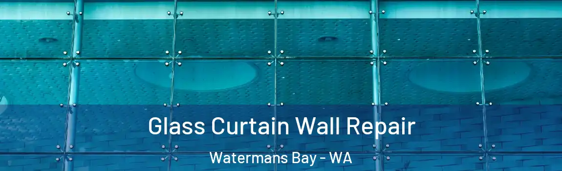 Glass Curtain Wall Repair Watermans Bay - WA