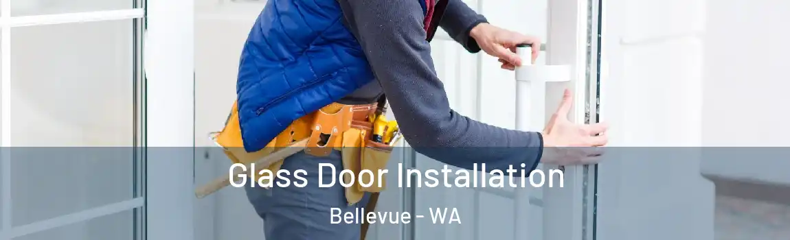 Glass Door Installation Bellevue - WA