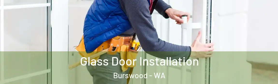 Glass Door Installation Burswood - WA