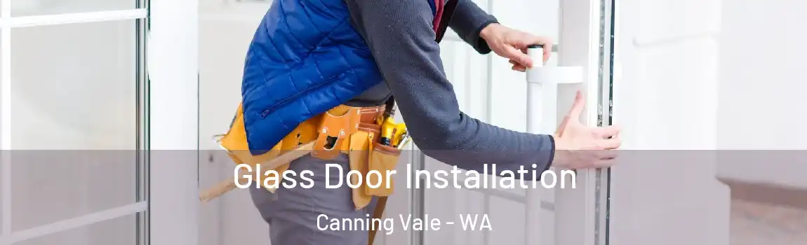Glass Door Installation Canning Vale - WA