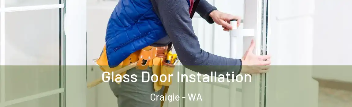 Glass Door Installation Craigie - WA