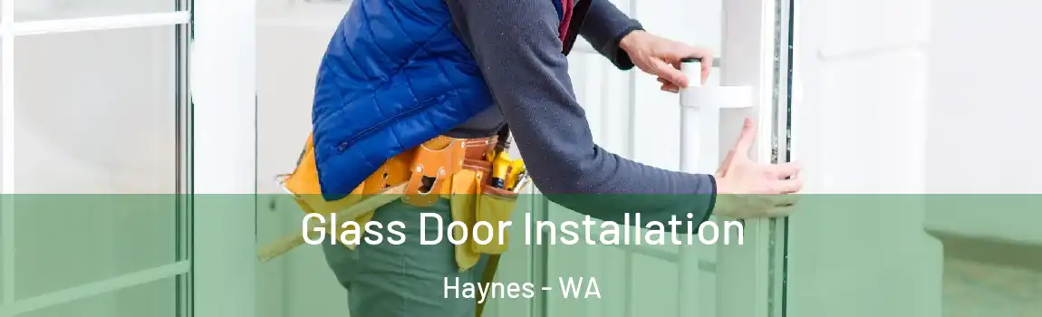 Glass Door Installation Haynes - WA