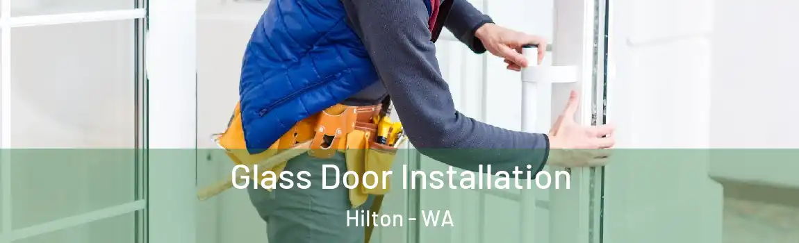 Glass Door Installation Hilton - WA