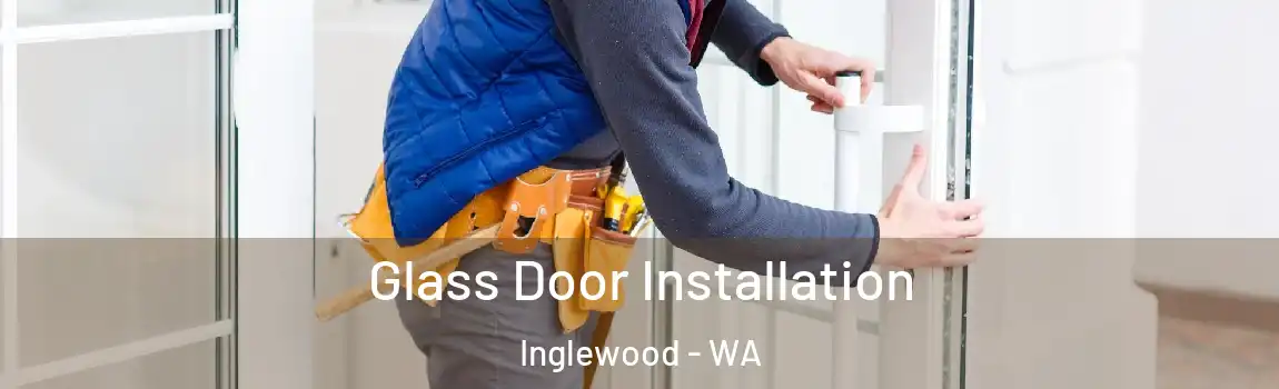 Glass Door Installation Inglewood - WA