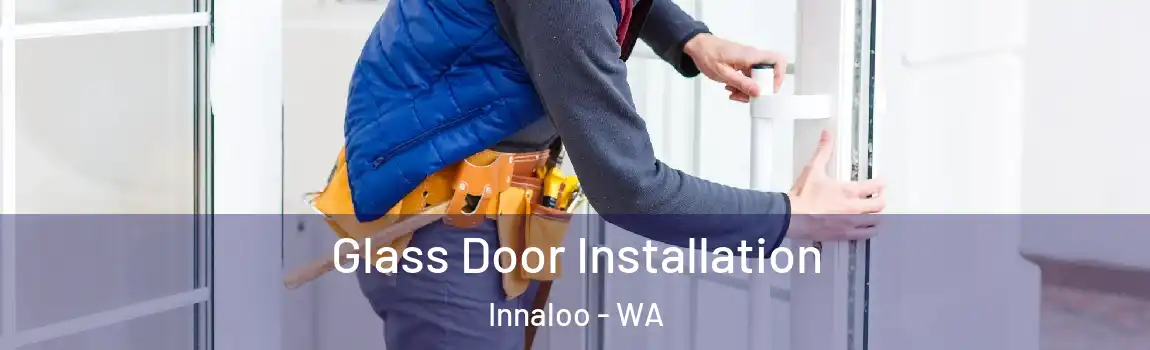 Glass Door Installation Innaloo - WA