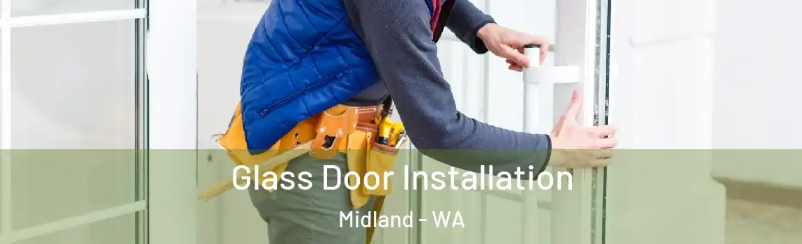 Glass Door Installation Midland - WA