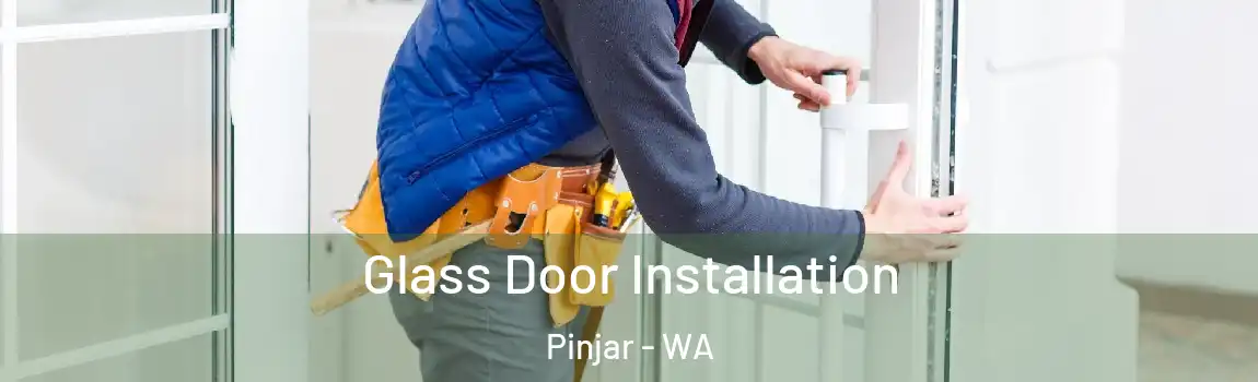Glass Door Installation Pinjar - WA