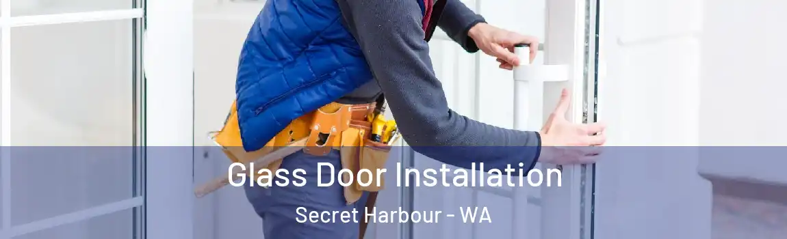 Glass Door Installation Secret Harbour - WA