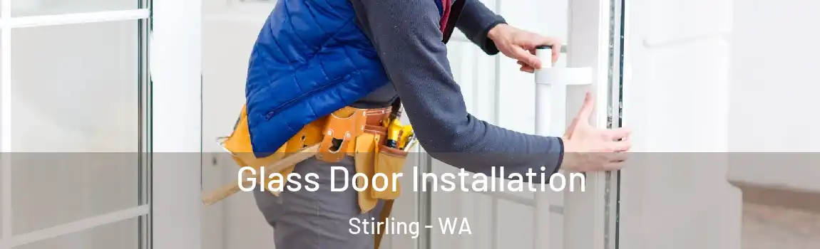 Glass Door Installation Stirling - WA