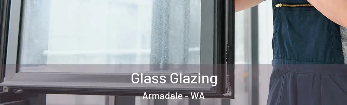 Glass Glazing Armadale - WA