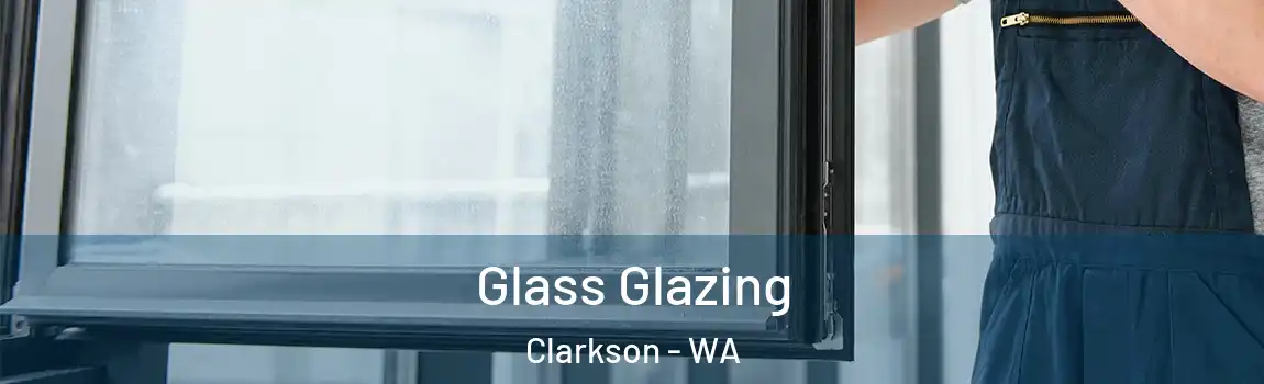 Glass Glazing Clarkson - WA