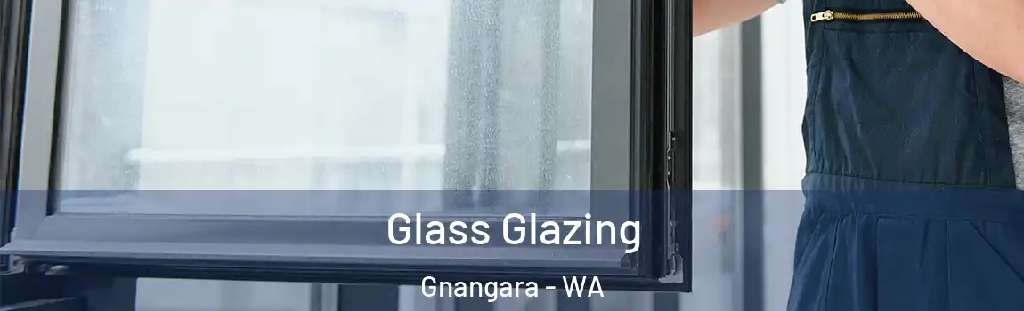 Glass Glazing Gnangara - WA
