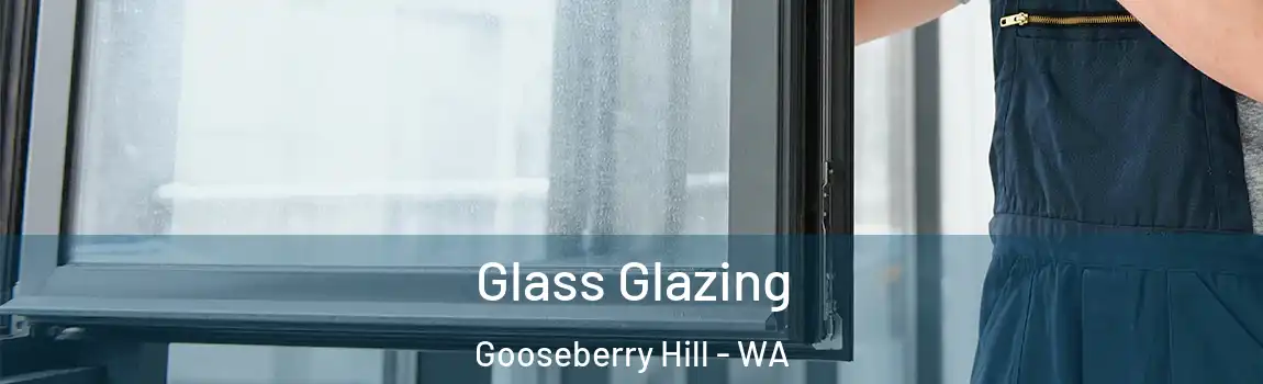 Glass Glazing Gooseberry Hill - WA