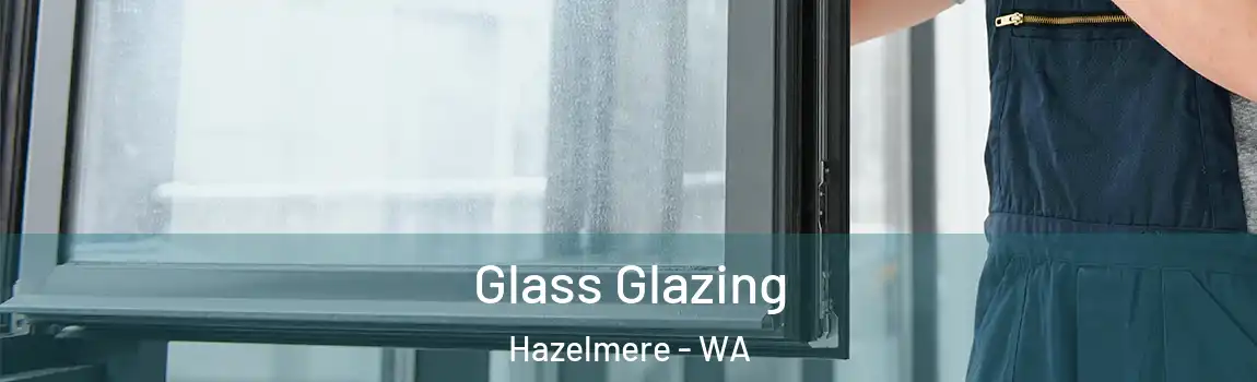 Glass Glazing Hazelmere - WA