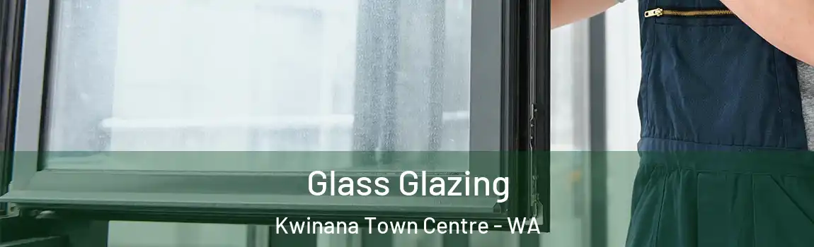 Glass Glazing Kwinana Town Centre - WA