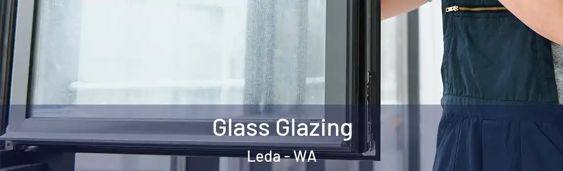 Glass Glazing Leda - WA