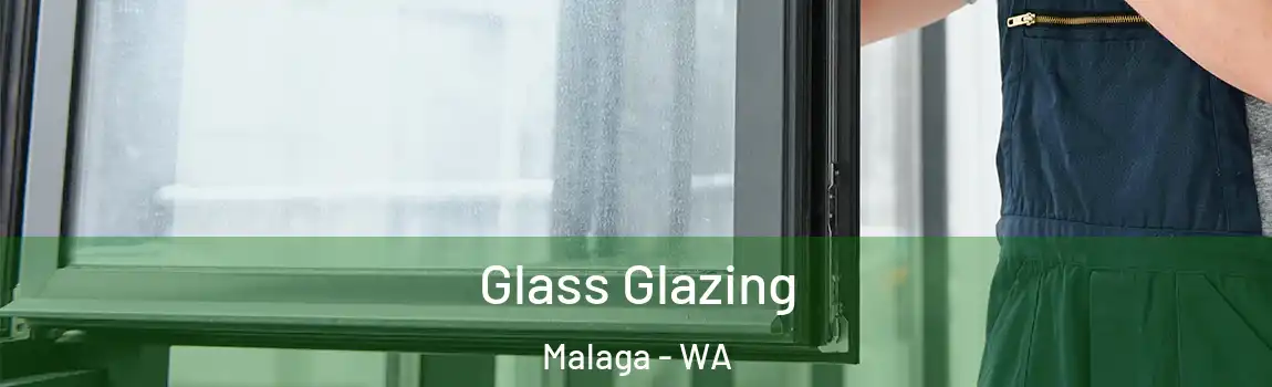 Glass Glazing Malaga - WA