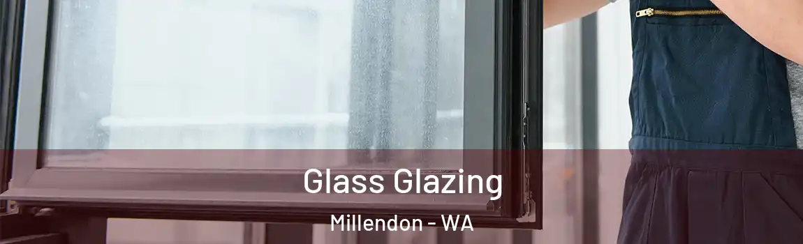 Glass Glazing Millendon - WA
