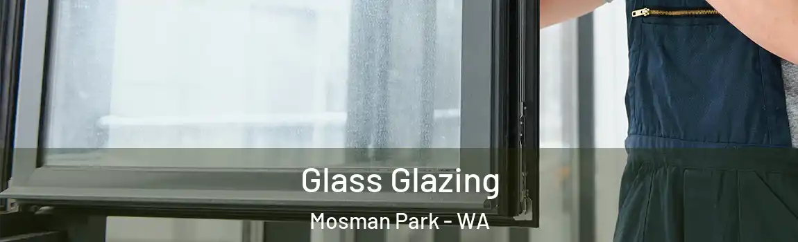Glass Glazing Mosman Park - WA