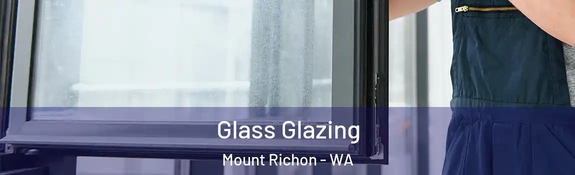 Glass Glazing Mount Richon - WA