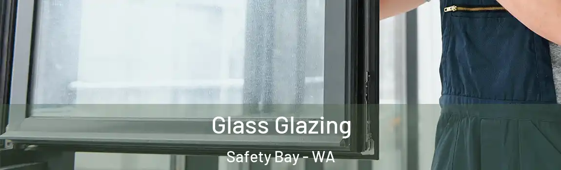Glass Glazing Safety Bay - WA