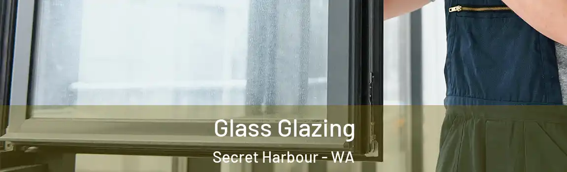 Glass Glazing Secret Harbour - WA