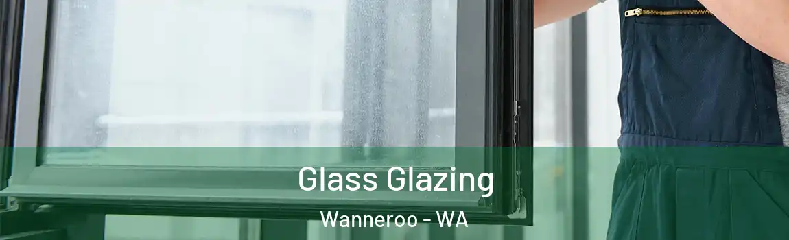 Glass Glazing Wanneroo - WA