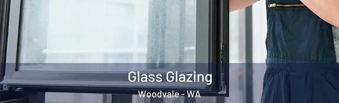 Glass Glazing Woodvale - WA
