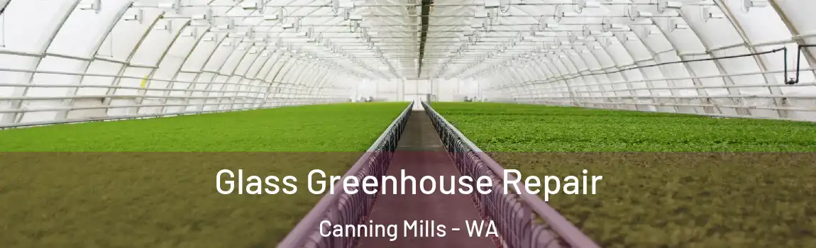 Glass Greenhouse Repair Canning Mills - WA