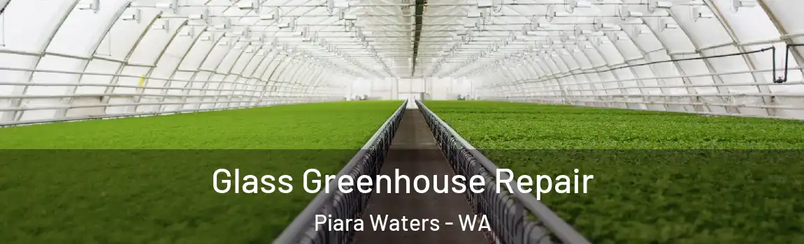 Glass Greenhouse Repair Piara Waters - WA