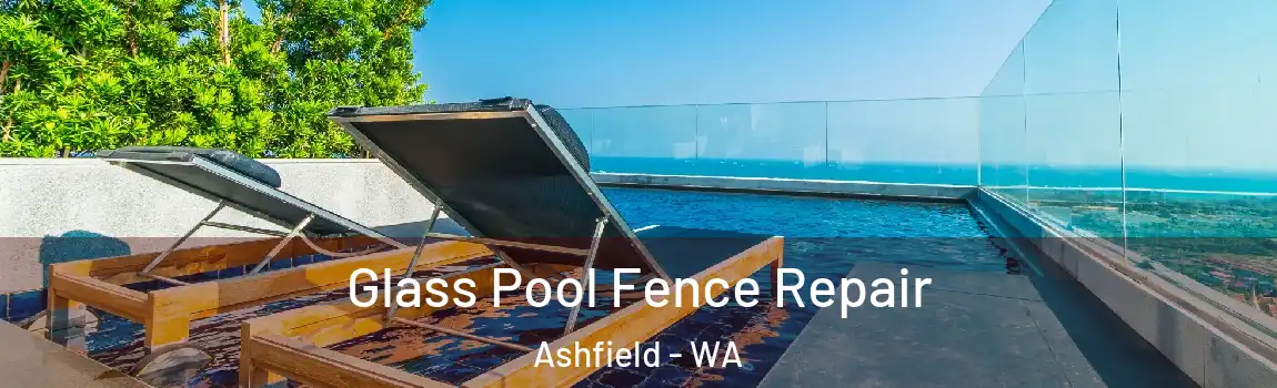 Glass Pool Fence Repair Ashfield - WA