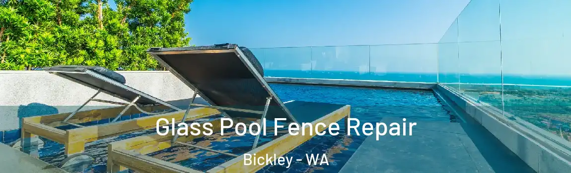 Glass Pool Fence Repair Bickley - WA