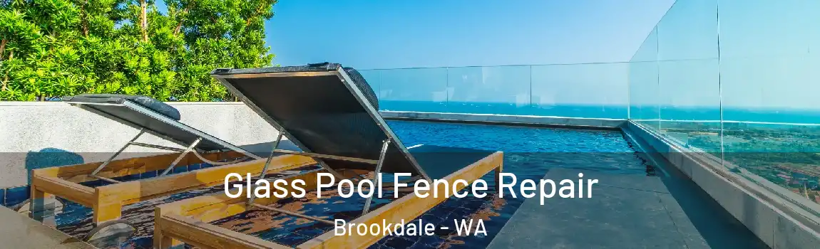 Glass Pool Fence Repair Brookdale - WA