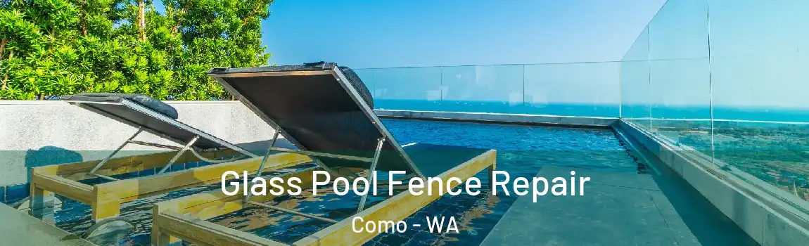 Glass Pool Fence Repair Como - WA