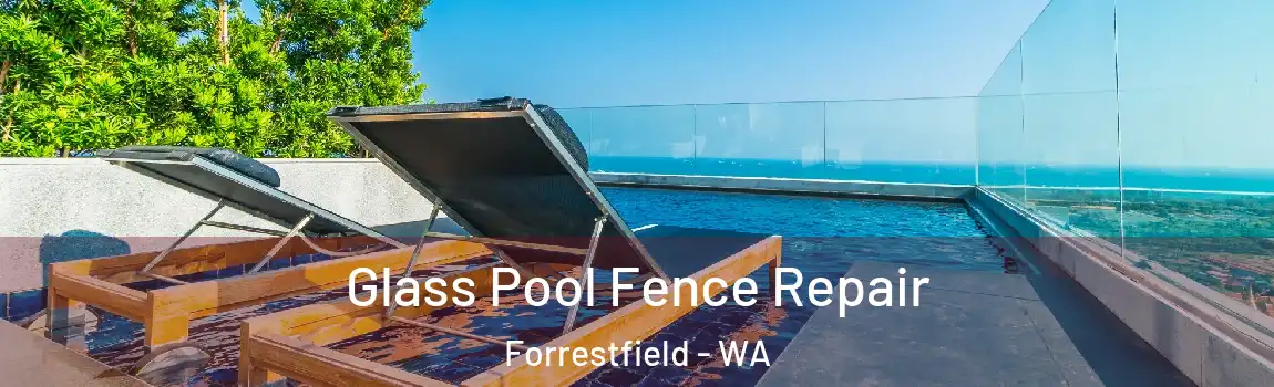 Glass Pool Fence Repair Forrestfield - WA
