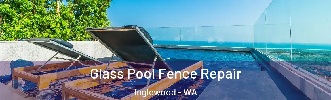 Glass Pool Fence Repair Inglewood - WA