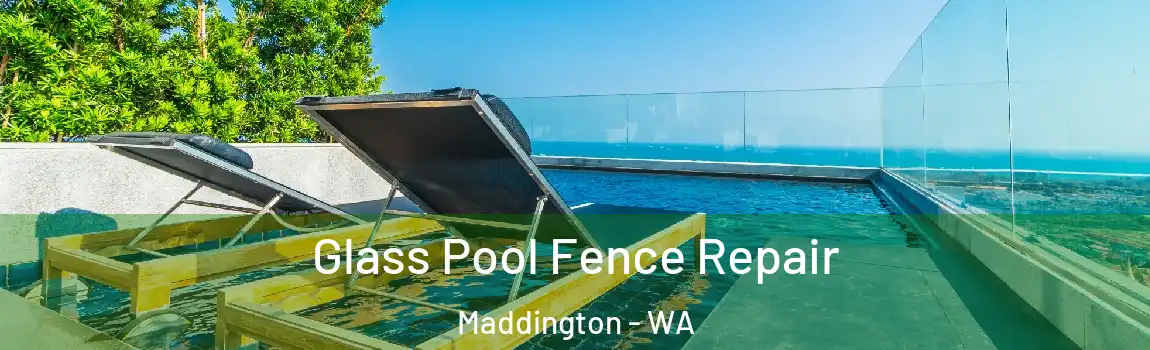 Glass Pool Fence Repair Maddington - WA