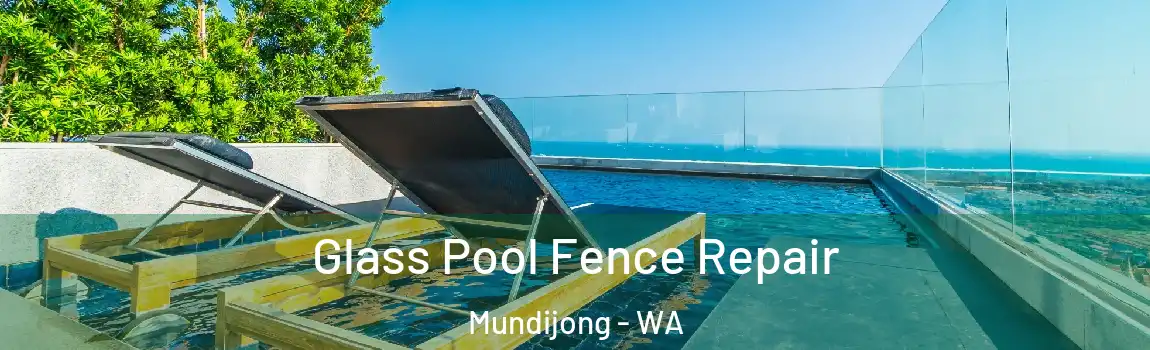 Glass Pool Fence Repair Mundijong - WA