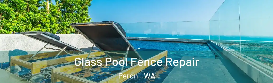 Glass Pool Fence Repair Peron - WA