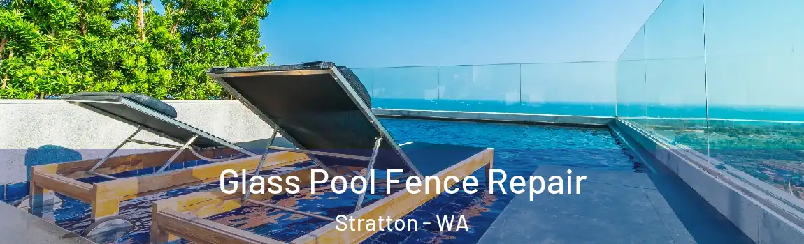 Glass Pool Fence Repair Stratton - WA