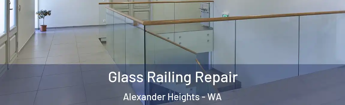  Glass Railing Repair Alexander Heights - WA